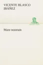 Mare nostrum - Vicente Blasco Ibáñez
