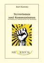 Terrorismus Und Kommunismus. Ein Beitrag Zur Naturgeschichte Der Revolution - Karl Kautsky