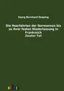 Die Heerfahrten der Normannen bis zu ihrer festen Niederlassung in Frankreich - Georg Bernhard Depping