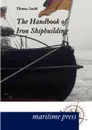 The Handbook of Iron Shipbuilding - Thomas Smith