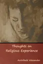 Thoughts on Religious Experience - Archibald Alexander