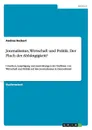 Journalismus, Wirtschaft und Politik. Der Fluch der Abhangigkeit. - Andrea Beckert