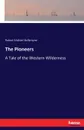The Pioneers - Robert Michael Ballantyne