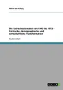 Die Tschechoslowakei von 1945 bis 1953  -  Politische, demographische und wirtschaftliche Transformation - Adrian von Arburg