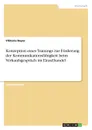 Konzeption eines Trainings zur Forderung der Kommunikationsfahigkeit beim Verkaufsgesprach im Einzelhandel - Viktoria Bayer