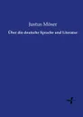 Uber die deutsche Sprache und Literatur - Justus Möser