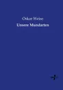 Unsere Mundarten - Oskar Weise