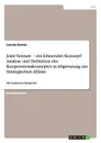 Joint Venture - ein lohnendes Konzept. Analyse und Definition des Kooperationskonzeptes in Abgrenzung zur Strategischen Allianz - Leonie Karner