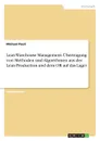 Lean Warehouse Management. Ubertragung von Methoden und Algorithmen aus der Lean Production und dem OR auf das Lager - Michael Pauli