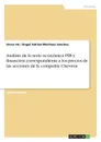 Analisis de la serie economica PIB y financiera correspondiente a los precios de las acciones de la compania Chevron - Grace He, Ángel Adrián Martínez Sánchez