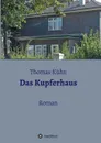 Das Kupferhaus - Thomas Kühn