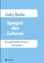 Spagat des Lebens - Gaby Bothe