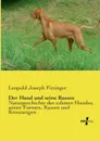 Der Hund und seine Rassen - Leopold Joseph Fitzinger
