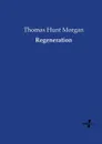 Regeneration - Thomas Hunt Morgan