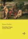 Goethes Faust - Kuno Fischer
