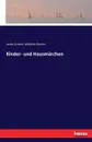 Kinder- und Hausmarchen - Wilhelm Grimm, Jacob Grimm