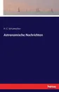 Astronomische Nachrichten - H. C. Schumacher