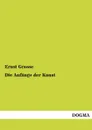 Die Anfange Der Kunst - Ernst Grosse