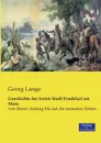 Geschichte der freien Stadt Frankfurt am Main - Georg Lange