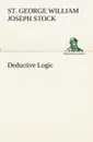 Deductive Logic - St. George William Joseph Stock