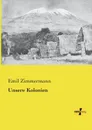 Unsere Kolonien - Emil Zimmermann