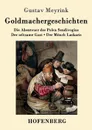 Goldmachergeschichten - Gustav Meyrink