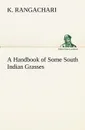 A Handbook of Some South Indian Grasses - K. Rangachari