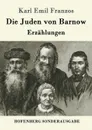 Die Juden von Barnow - Karl Emil Franzos