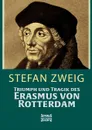 Triumph und Tragik des Erasmus von Rotterdamm - Stefan Zweig
