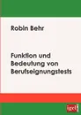 Funktion und Bedeutung von Berufseignungstests - Robin Behr