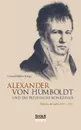 Alexander von Humboldt und das Preussische Konigshaus - Conrad Müller