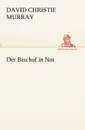 Der Bischof in Not - David Christie Murray