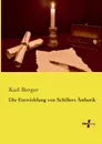 Die Entwicklung Von Schillers Asthetik - Karl Berger