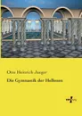 Die Gymnastik Der Hellenen - Otto Heinrich Jaeger