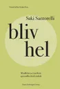 Bliv hel - Saki Santorelli