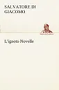 L.ignoto Novelle - Salvatore Di Giacomo