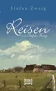 Reisen mit Stefan Zweig - Stefan Zweig