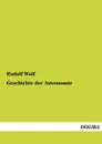 Geschichte Der Astronomie - Rudolf Wolf