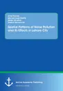 Spatial Patterns of Noise Pollution and its Effects in Lahore City - Muhammad Shafiq, Isma Younes, Abdul Ghaffar