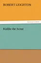 Kiddie the Scout - Robert Leighton