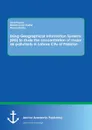 Using Geographical Information Systems (GIS) to study the concentration of major air pollutants in Lahore City of Pakistan - Muhammad Shafiq, Isma Younes, Fouzia Shafiq