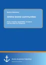 Online brand communities. Value creating capabilities of brand communities on Facebook - Bastian Bakeberg