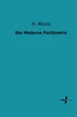 Die Moderne Parfumerie - H. Mann