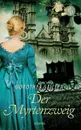 Der Myrtenzweig (Regency Roman, Historisch, Cosy Crime) - Dorothea Stiller