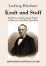 Kraft und Stoff - Ludwig Büchner