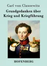 Grundgedanken uber Krieg und Kriegfuhrung - Carl von Clausewitz