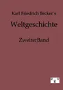 Weltgeschichte - Karl Friedrich Becker