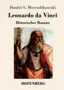 Leonardo da Vinci - Dmitri Sergejewitsch Mereschkowski