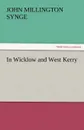 In Wicklow and West Kerry - J. M. Synge