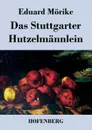 Das Stuttgarter Hutzelmannlein - Eduard Mörike